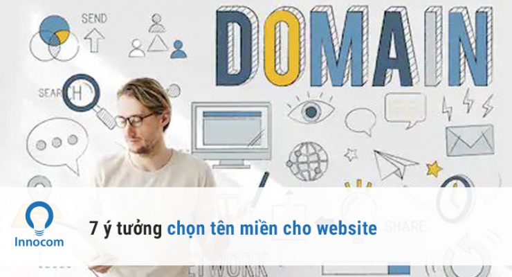 7 ý tưởng chọn tên miền cho website Chọn tên miền chuẩn nhất cho trang web