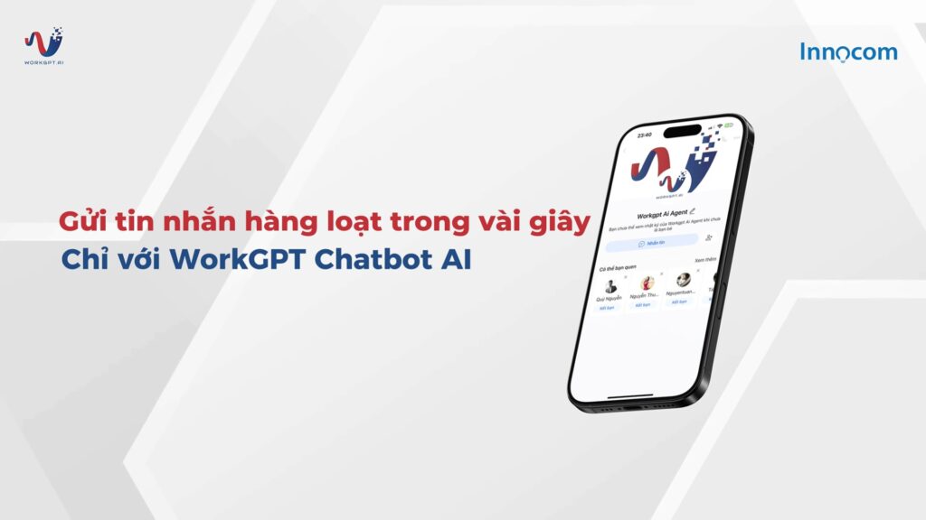 Ứng dụng WorkGPT Chatbot AI gửi tin nhắn hàng loạt